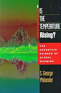 Is the Temperature Rising?: The Uncertain Science of Global Warning (Paperback)