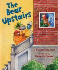 The Bear Upstairs (School & Library)