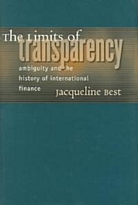 The Limits of Transparency: Ambiguity and the History of International Finance (Hardcover)