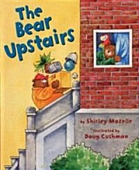 The Bear Upstairs (School & Library)