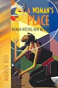 A Womans Place: Women Writing New Mexico (Paperback)