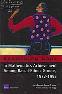 Examining Gaps In Mathematics Achievement Among Racial Ethic Groups (Paperback)