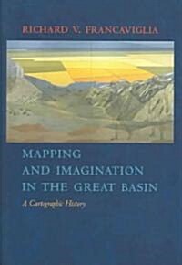 Mapping And Imagination In The Great Basin (Hardcover)
