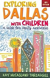 Exploring Dallas with Children: A Guide for Family Activities (Paperback, 3)