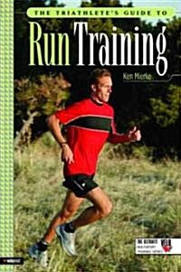 The Triathletes Guide to Run Training (Paperback)