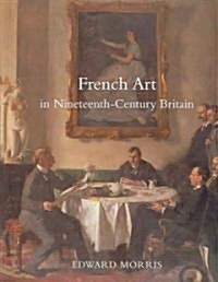 French Art in Nineteenth-Century Britain (Hardcover)