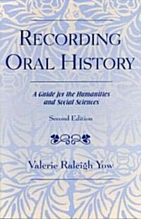 Recording Oral History, Second Edition: A Guide for the Humanities and Social Sciences (Paperback, 2)