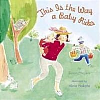 This Is the Way a Baby Rides (Hardcover)