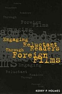Engaging Reluctant Readers Through Foreign Films (Paperback)