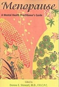 Menopause: A Mental Health Practitioners Guide (Paperback)