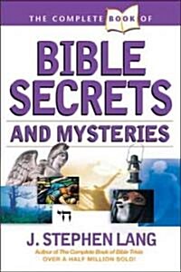 The Complete Book Of Bible Secrets And Mysteries (Paperback)