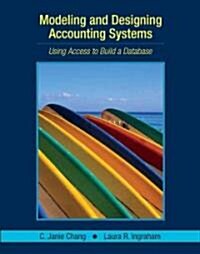 Modeling and Designing Accounting Systems: Using Access to Build a Database (Paperback)