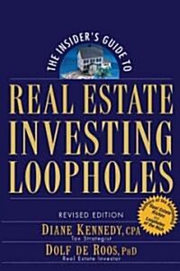 The Insiders Guide to Real Estate Investing Loopholes (Paperback, Revised)