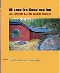 Alternative Construction: Contemporary Natural Building Methods (Paperback)