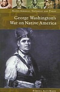 George Washingtons War on Native America (Hardcover)