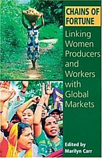 Chains of Fortune: Linking Women Producers and Workers with Global Markets (Paperback)