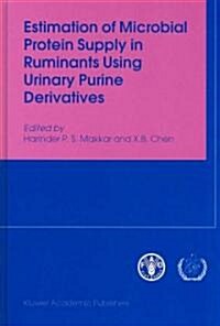 Estimation of Microbial Protein Supply in Ruminants Using Urinary Purine Derivatives (Hardcover, 2004)