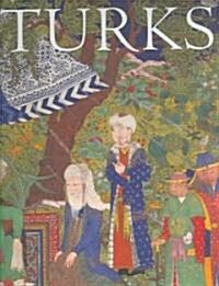 Turks: A Journey of a Thousand Years, 600-1600 (Hardcover)