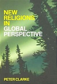 New Religions in Global Perspective : Religious Change in the Modern World (Paperback)