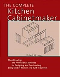 Bob Langs The Complete Kitchen Cabinetmaker (Paperback)