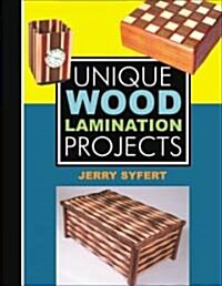 Unique Wood Lamination Projects (Paperback)