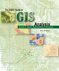 The ESRI Guide to GIS Analysis, Volume 2: Spatial Measurements and Statistics (Paperback)