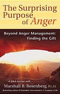 The Surprising Purpose of Anger: Beyond Anger Management: Finding the Gift (Paperback)