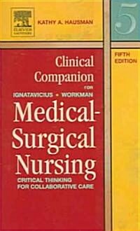 Clinical Companion For Ignatavicius-Workman Medical-Surgical Nursing (Paperback, 5th)