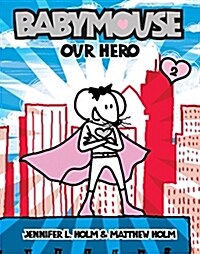 Babymouse #2: Our Hero (Library Binding)