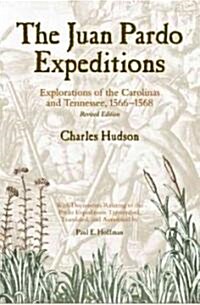The Juan Pardo Expeditions: Exploration of the Carolinas and Tennessee, 1566-1568 (Paperback, 4, Revised)