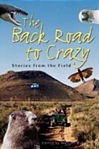 Back Road to Crazy: Stories from the Field (Paperback)