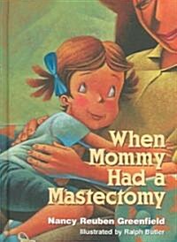 When Mommy Had a Mastectomy (Hardcover)