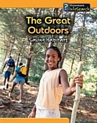 The Great Outdoors: Saving Habitats (Library Binding)