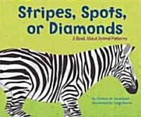 Stripes, Spots, or Diamonds: A Book about Animal Patterns (Hardcover)