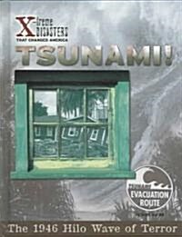 Tsunami!: The 1946 Hilo Wave of Terror (Library Binding)