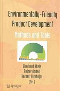 Environmentally-Friendly Product Development : Methods and Tools (Hardcover)
