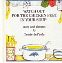 Watch Out for the Chicken Feet in Your Soup (Prebound, Turtleback Scho)