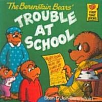 The Berenstain Bears and the Trouble at School (Prebound, Bound for Schoo)