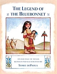 The Legend of the Bluebonnet: An Old Tale of Texas (Prebound, Bound for Schoo)