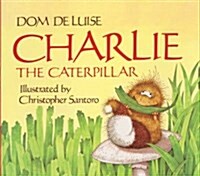 Charlie the Caterpillar (Prebound, Turtleback Scho)