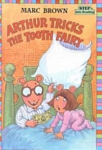 Arthur Tricks the Tooth Fairy (Prebound, Bound for Schoo)