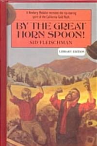 By the Great Horn Spoon! (Prebound, School & Librar)