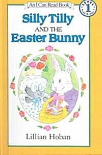 Silly Tilly and the Easter Bunny (Prebound, Turtleback Scho)