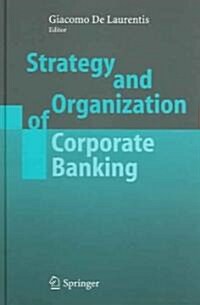Strategy And Organization Of Corporate Banking (Hardcover)