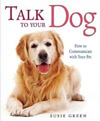 Talk To Your Dog (Paperback)