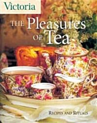 Victoria The Pleasures Of Tea (Paperback)