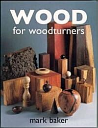 Wood for Woodturners (Paperback)