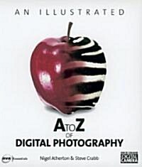 An Illustrated A to z Of Digital Photography (Paperback)