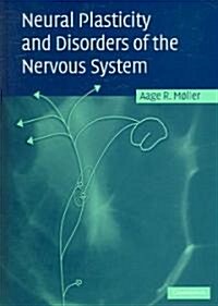 Neural Plasticity And Disorders Of The Nervous System (Hardcover, 1st)