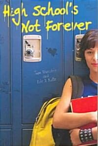 High Schools Not Forever (Paperback)